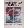 Trade Your Way to Riches Technical Analysis and Day Trading By Jake Bernstein 