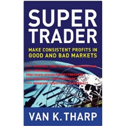 Van K.Tharp - Super Trader - Make Consistent Profits in Good and Bad Markets ( Total size: 2.2 MB Contains: 4 files )