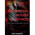Don Amante The Sensual Hunter Method - Complete (Total size: 350.0 MB Contains: 21 files)
