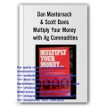 Scott Davis Dan Manternach - Multiply Your Money With Ag (Total size: 2.84 GB Contains: 7 files)