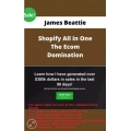 James Beattie - All in one Shopify Ecom Domination