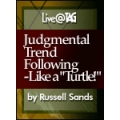 Russell Sands Judgemental Trend Following Like A Turtle