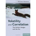 Volatility and Correlation The Perfect Hedger and the Fox 