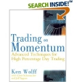 Trading on Momentum Advanced Techniques for High Percentage Day Trading 