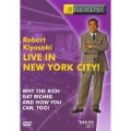 Robert Kiyosaki live In New York why the rich get richer and you can too (DVD)