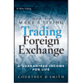 Courtney Smith, "How to Make a Living Trading Foreign Exchange: A Guaranteed Income for Life"