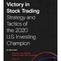 Victory in Stock Trading Strategy and Tactics of the 2020 U.S. Investing Champion by Oliver Kell
