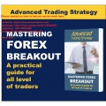 MASTERING FOREX BREAKOUT- A practical guide for all level of traders