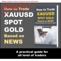How to Trade XAUUSD SPOT GOLD Based on NEWS