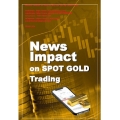 News Impact on SPOT GOLD Trading by Alan
