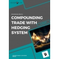 FOREX EBOOK [BM] - COMPOUNDING TRADE WITH HEDGING SYSTEM