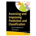 Assessing and Improving Prediction and Classification Theory and Algorithms in C++ (Total size:6.7 MB Contains:4 files)