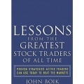 Lessons from the Greatest Stock Traders of All Time by John Boik