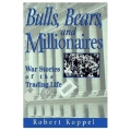 Koppel, Robert - Bulls, Bears, and Millionaires; War Stories of the Trading Life (Total size: 30.7 MB Contains: 4 files)