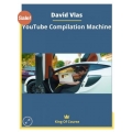 David Vlas - YouTube Compilation Machine (Total size: 2.26 GB Contains: 9 folders 34 files)