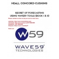 Secret of Forecasting Using Wave59 Tools (book I & II) By Neall Concord-Cushing (Total size: 181.2 MB Contains: 5 files)