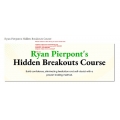 Ryan Pierpont's Hidden Breakouts Course (Total size: 16.65 GB Contains: 8 folders 20 files)