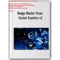 Hedge Master Forex – Scaled Equation v2 (Total size: 266.8 MB Contains: 19 files)