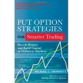 Put Option Strategies for Smarter Trading How to Protect and Build Capital in Turbulent Markets (Total size: 2.4 MB Contains: 4 files)