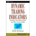 Dynamic Trading Indicators Winning with Value Charts and Price Action Profile